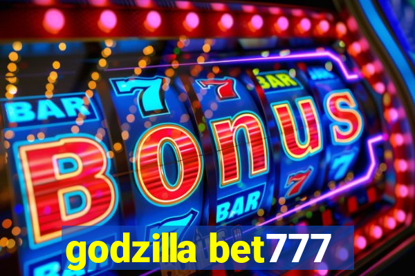 godzilla bet777